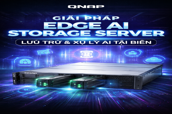 Giải pháp Edge AI Storage Server của QNAP – Nền tảng lưu trữ và xử lý AI tại biên cho doanh nghiệp hiện đại