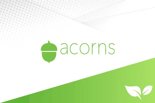 Acorns: Ứng dụng đầu tư tự động, giúp người dùng đầu tư số tiền nhỏ mỗi ngày một cách dễ dàng.