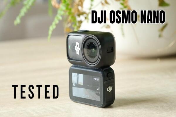 Đánh giá DJI Osmo Nano: Camera hành động mini nhỏ gọn nhưng mạnh mẽ